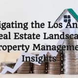 Los Angeles Real Estate Landscape Property Management Insights