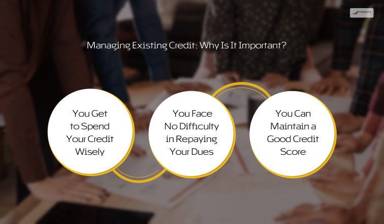 Managing Existing Credit Why Is It Important